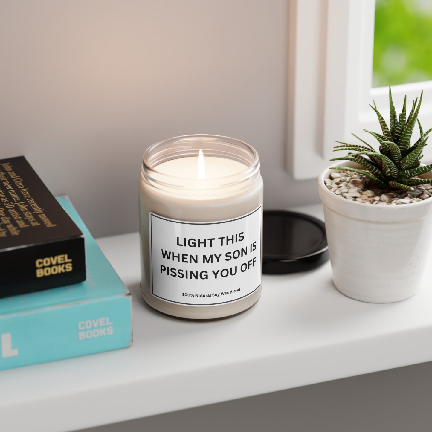 Light this when my son is pissing you off Scented Soy Candle, 9oz