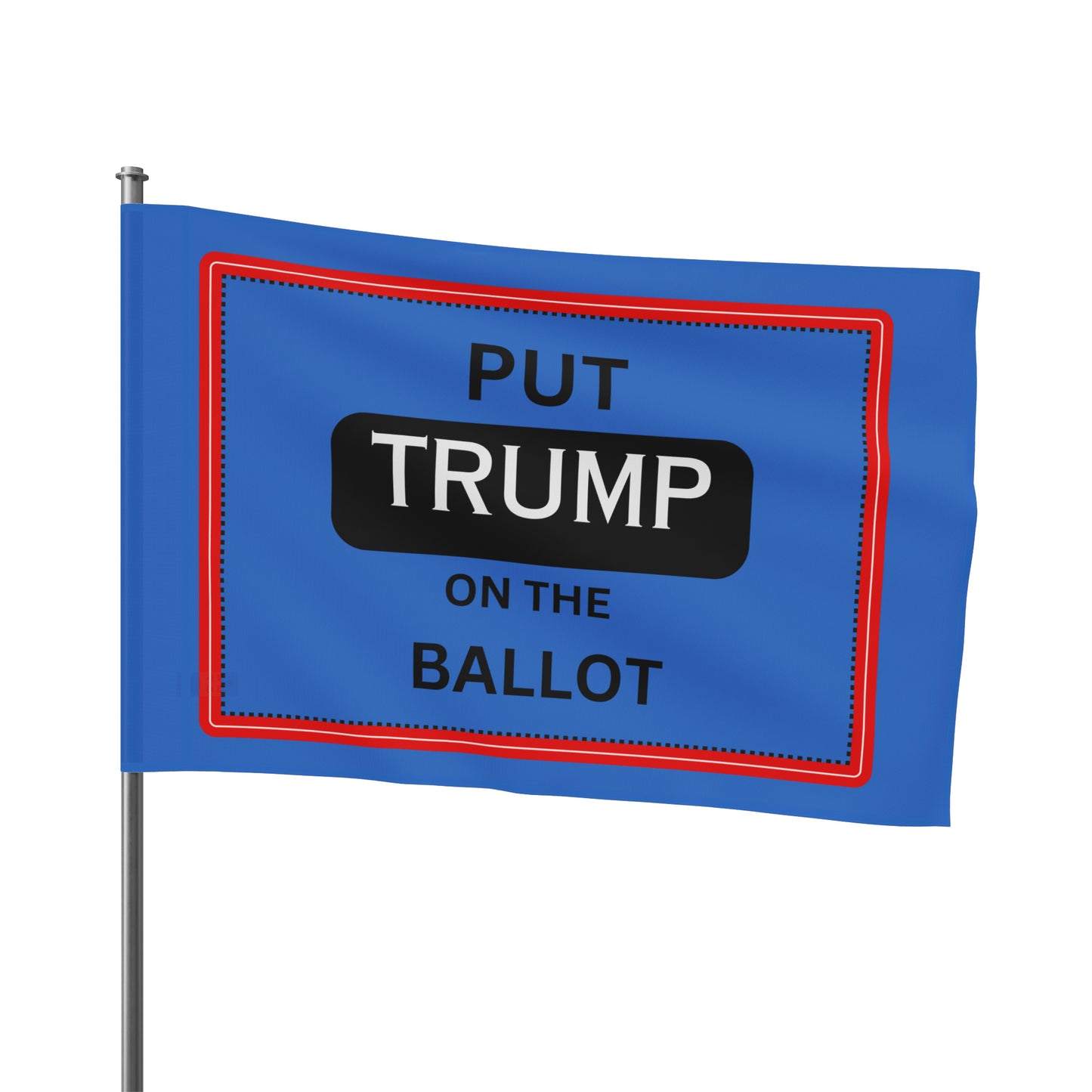 Put Trump on the BAllot Flag