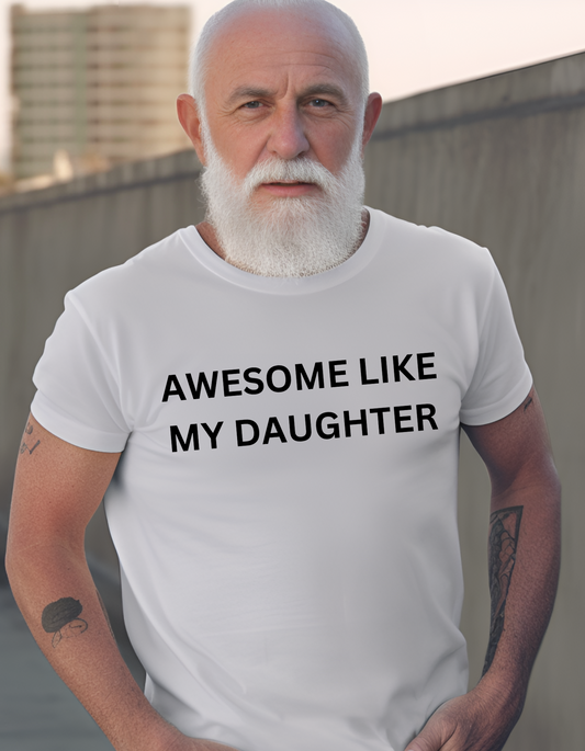 AWESOME LIKE MY DAUGHTER T-shirt and Hoodie