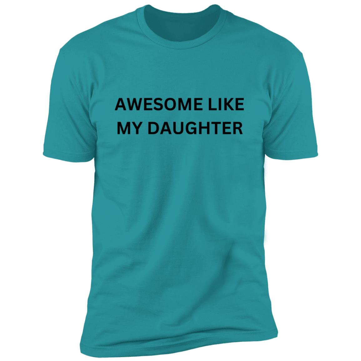 AWESOME LIKE MY DAUGHTER T-shirt and Hoodie