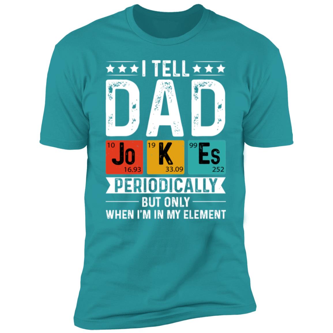 I Tell Dad JOKES Periodically Premium Short Sleeve T-Shirt