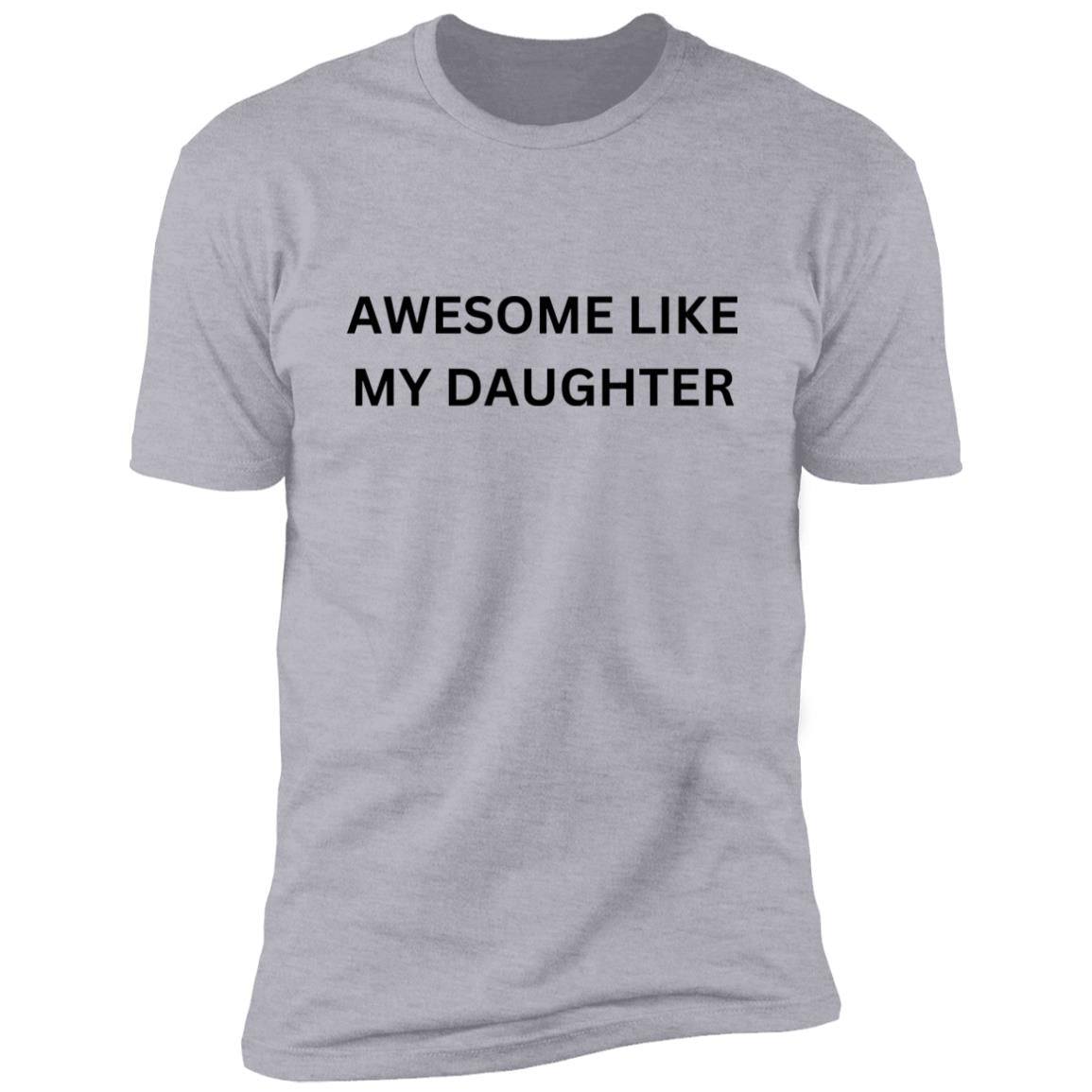 AWESOME LIKE MY DAUGHTER T-shirt and Hoodie
