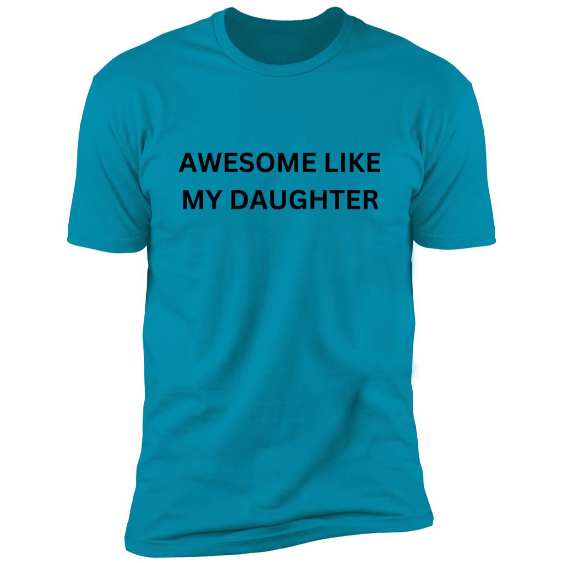 AWESOME LIKE MY DAUGHTER T-shirt and Hoodie