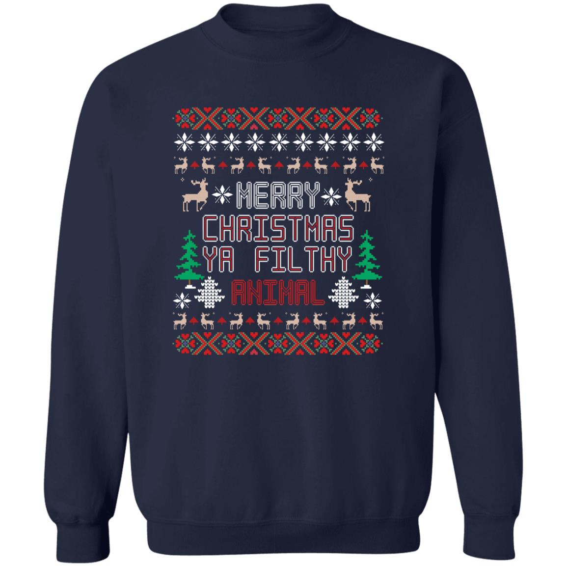 Merry Christmas Ya Filthy Animal Sweatshirt