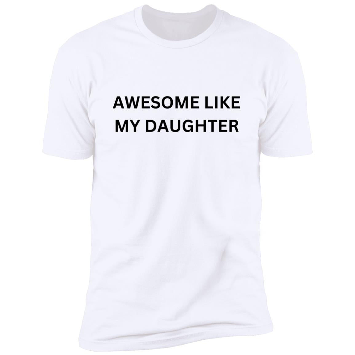 AWESOME LIKE MY DAUGHTER T-shirt and Hoodie