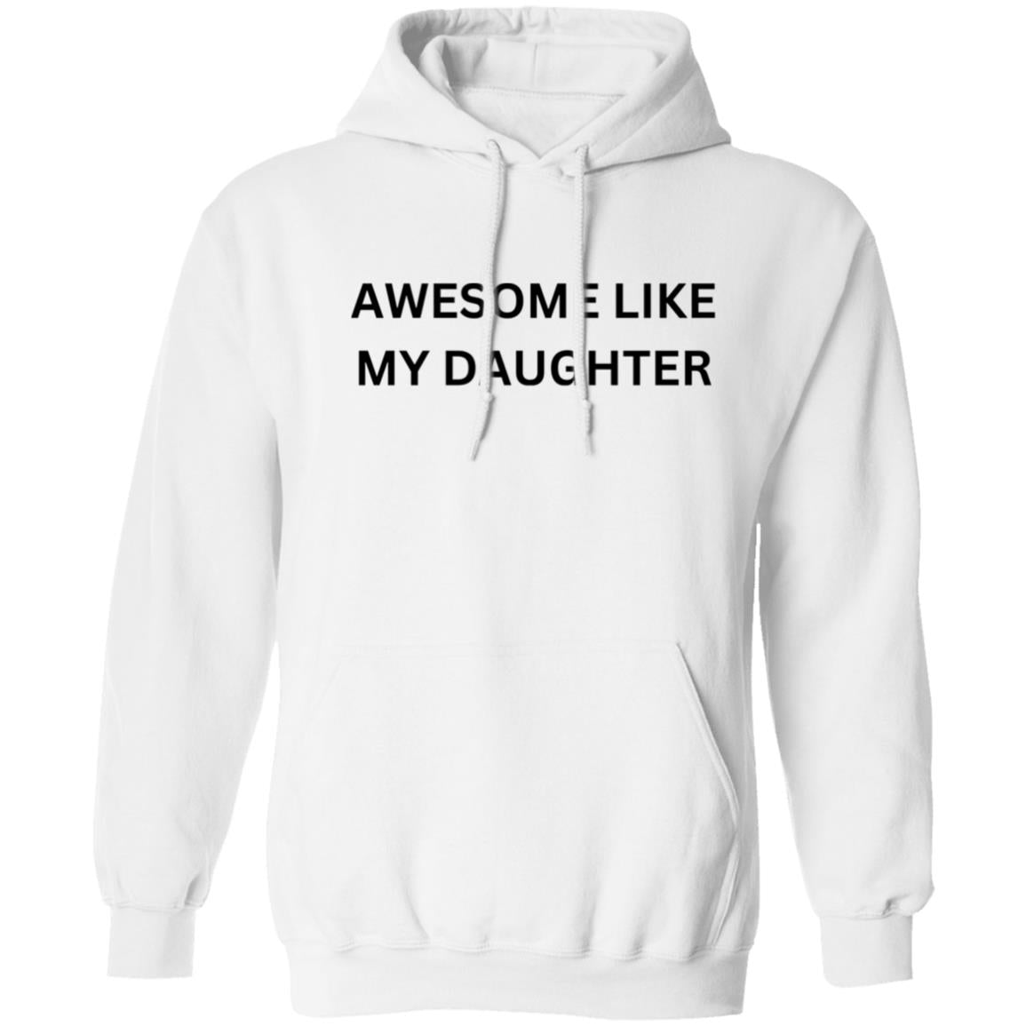 AWESOME LIKE MY DAUGHTER T-shirt and Hoodie