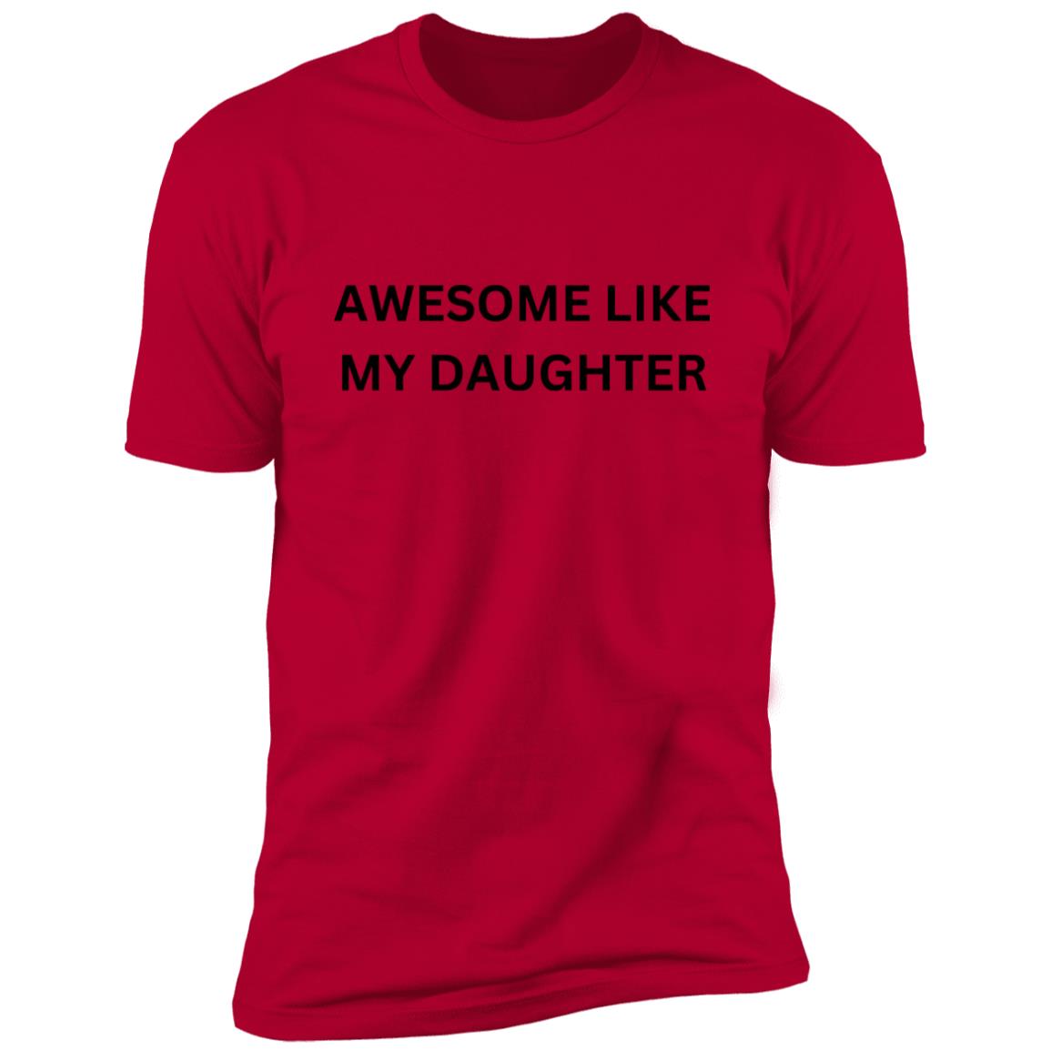 AWESOME LIKE MY DAUGHTER T-shirt and Hoodie