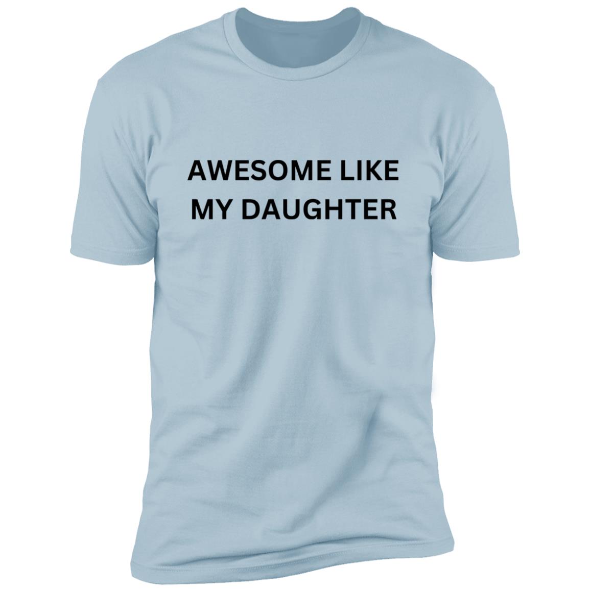 AWESOME LIKE MY DAUGHTER T-shirt and Hoodie