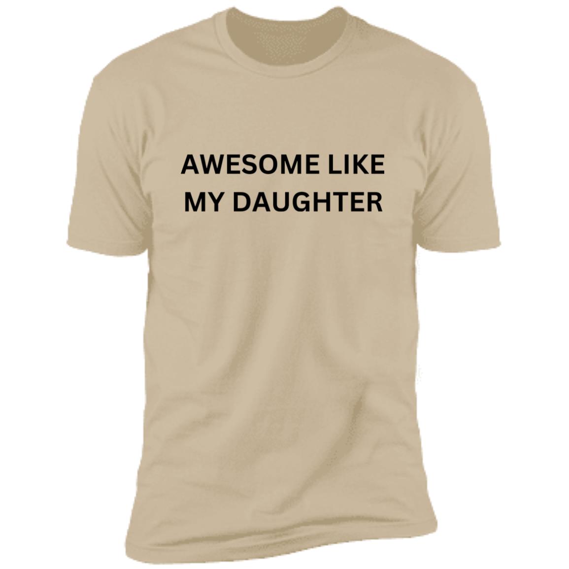AWESOME LIKE MY DAUGHTER T-shirt and Hoodie