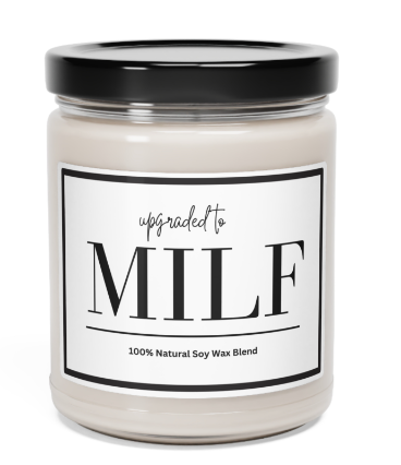Upgarded to MILF Candle 100% Natural Soy Wax Blend Gift for her Gift for Mom