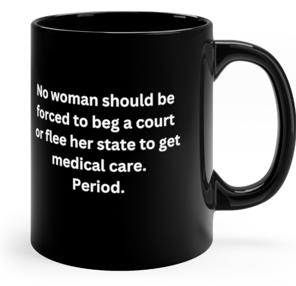 No woman should have to beg.....pro life issues 11oz Black Mug