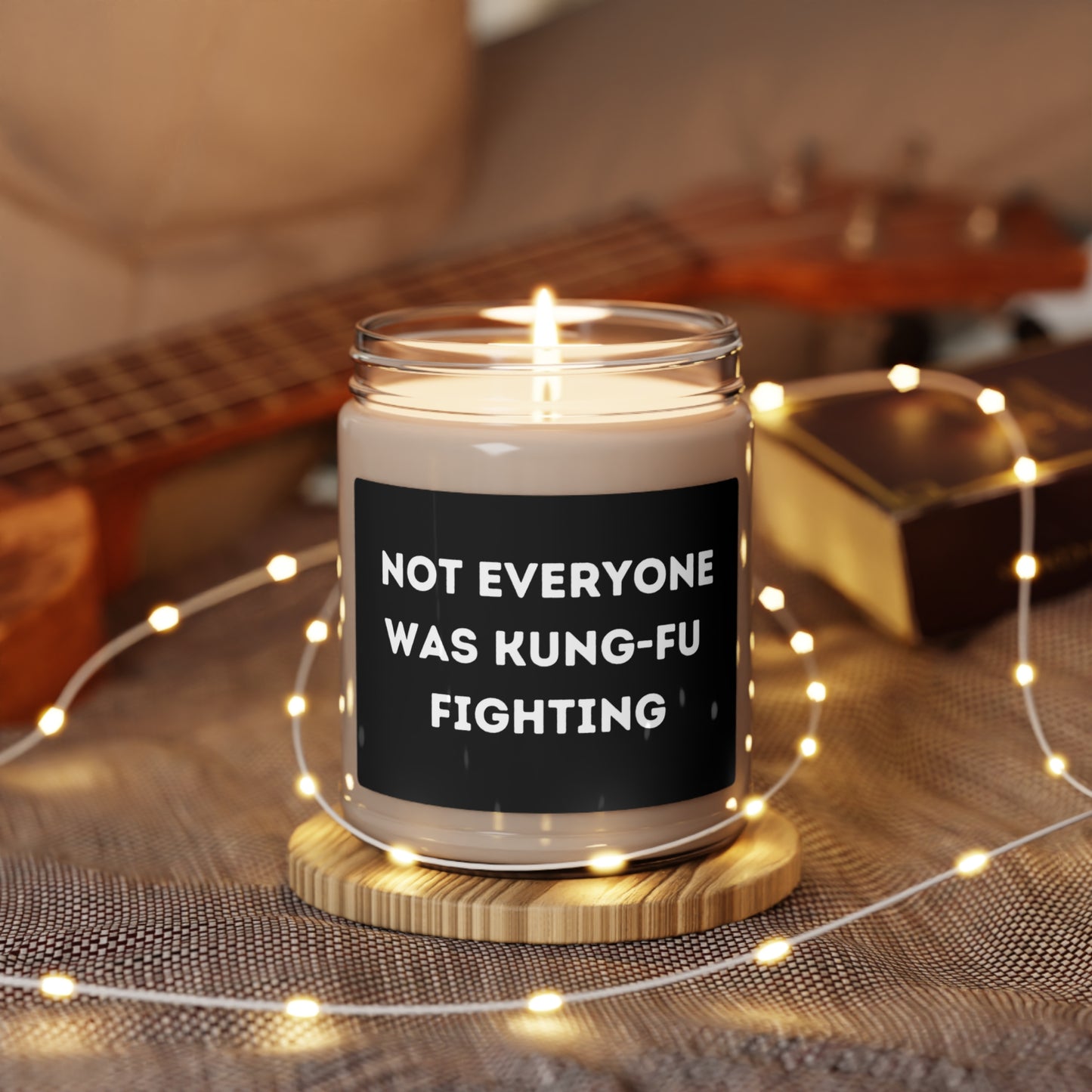 Not Everyone Was Kung-Fu Fighting Soy Candle, 9oz