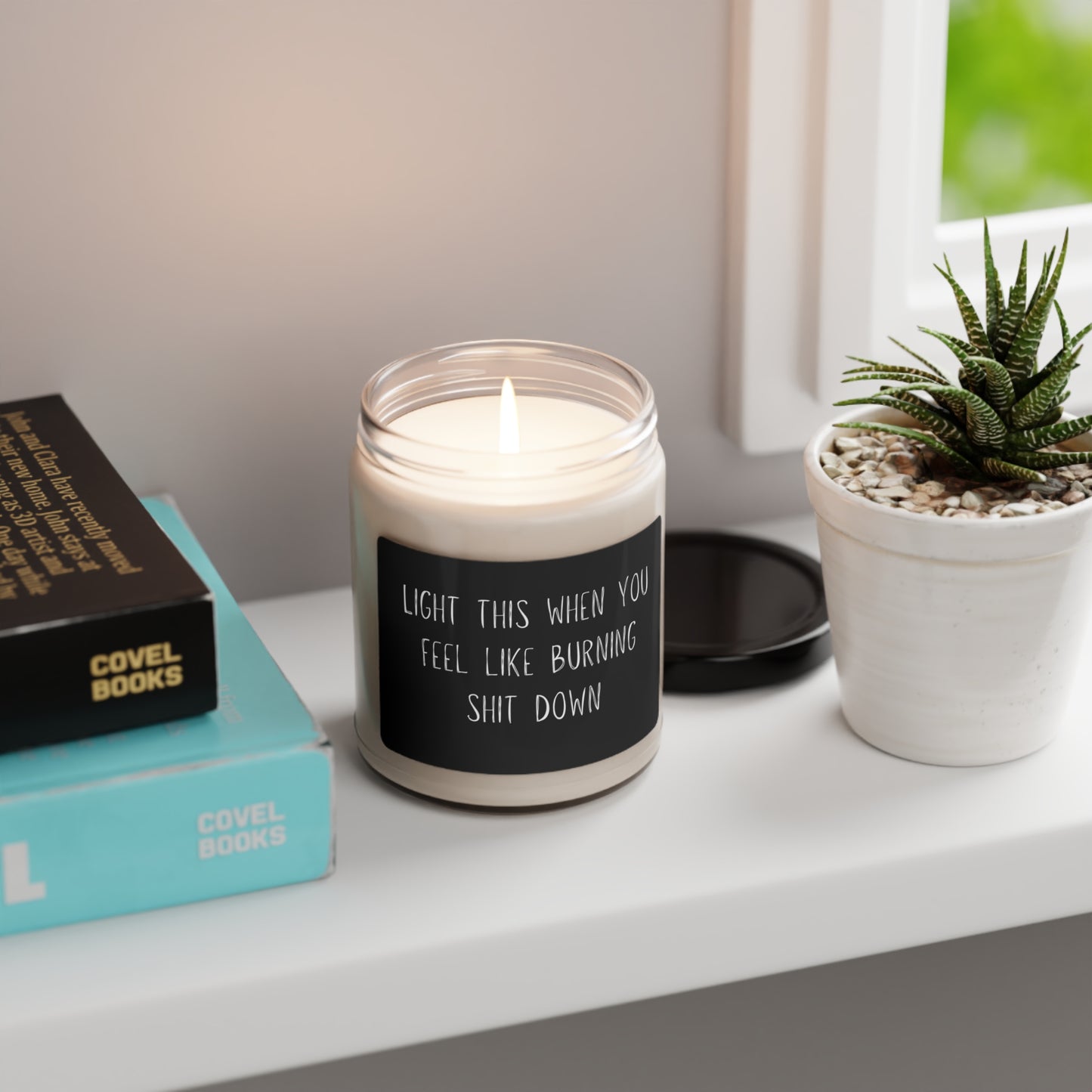 Light this When You Feel Like Burning Shit Down Soy Candle, 9oz