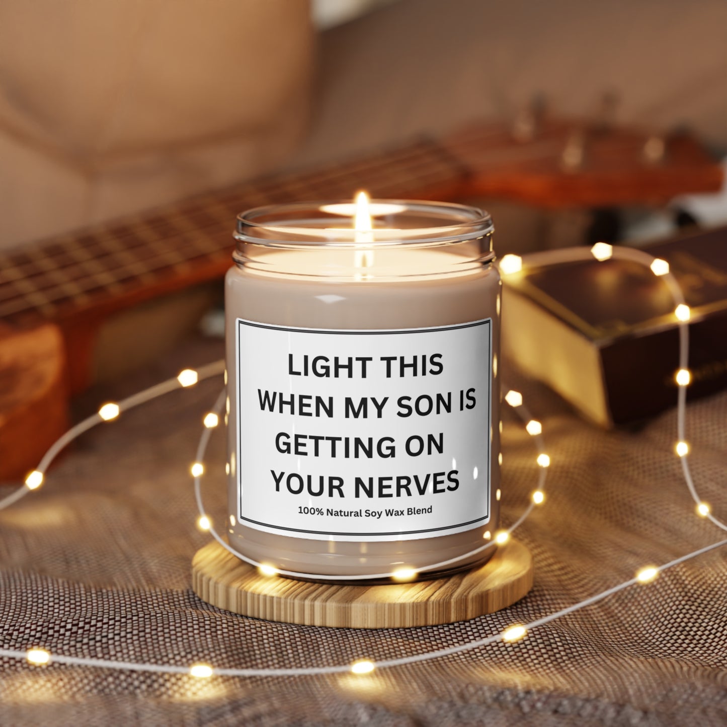 " Light this when my son is getting on your nerves: Scented Soy Candle, 9oz