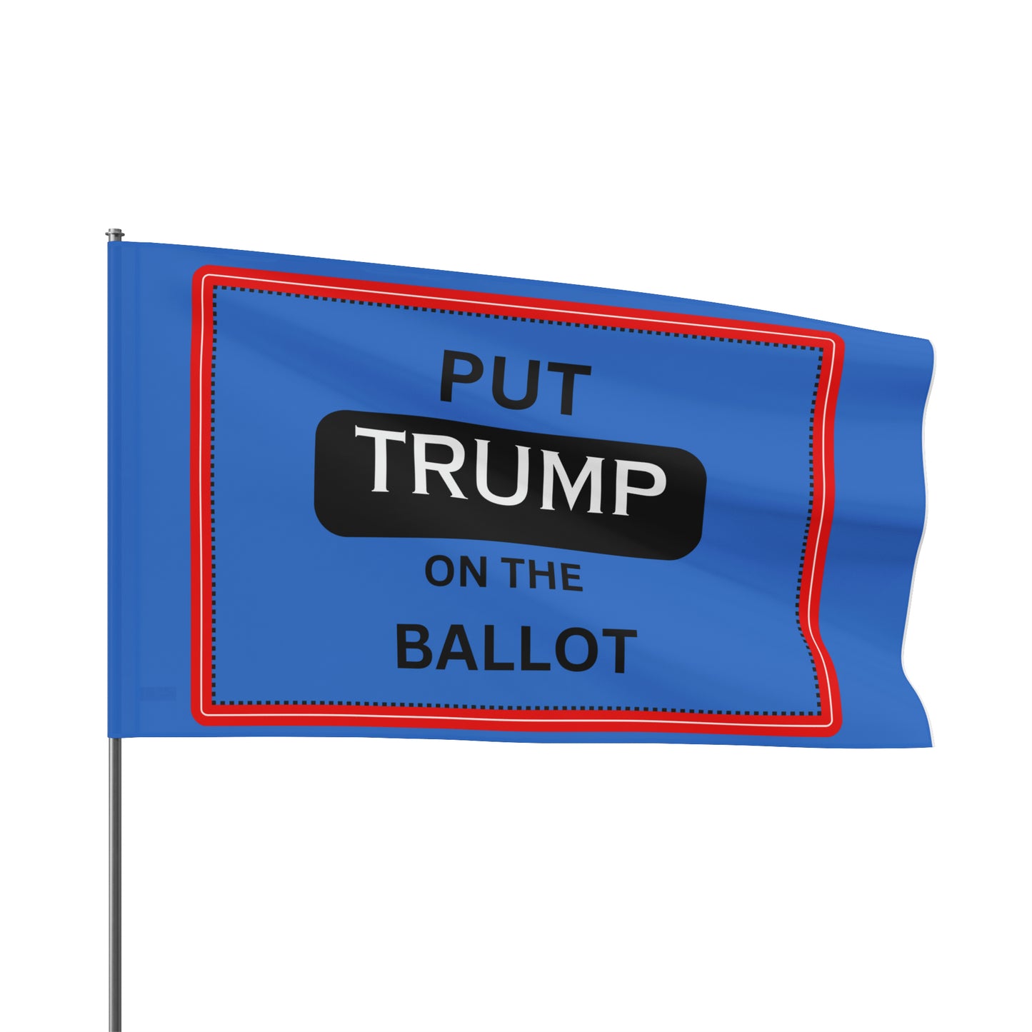 Put Trump on the BAllot Flag