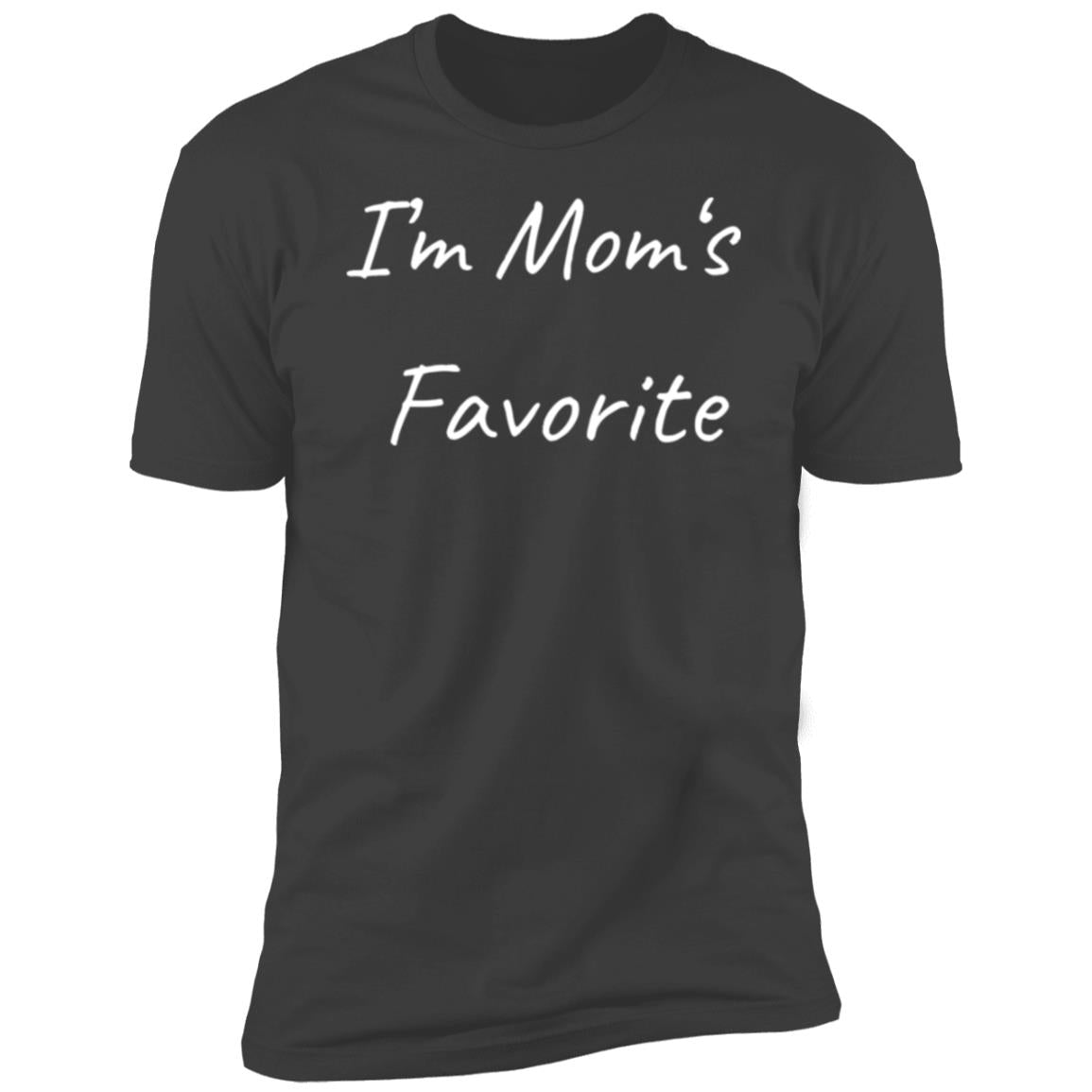 I’m Mom‘s Favorite I'm Mom's Favorite Premium Short Sleeve T-Shirt