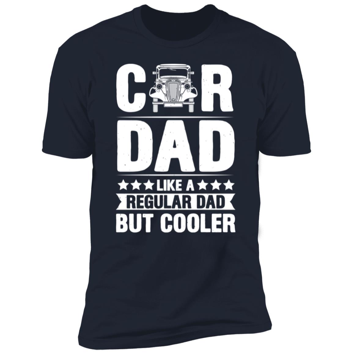 Car Dad Premium Short Sleeve T-Shirt  Gift for DAD