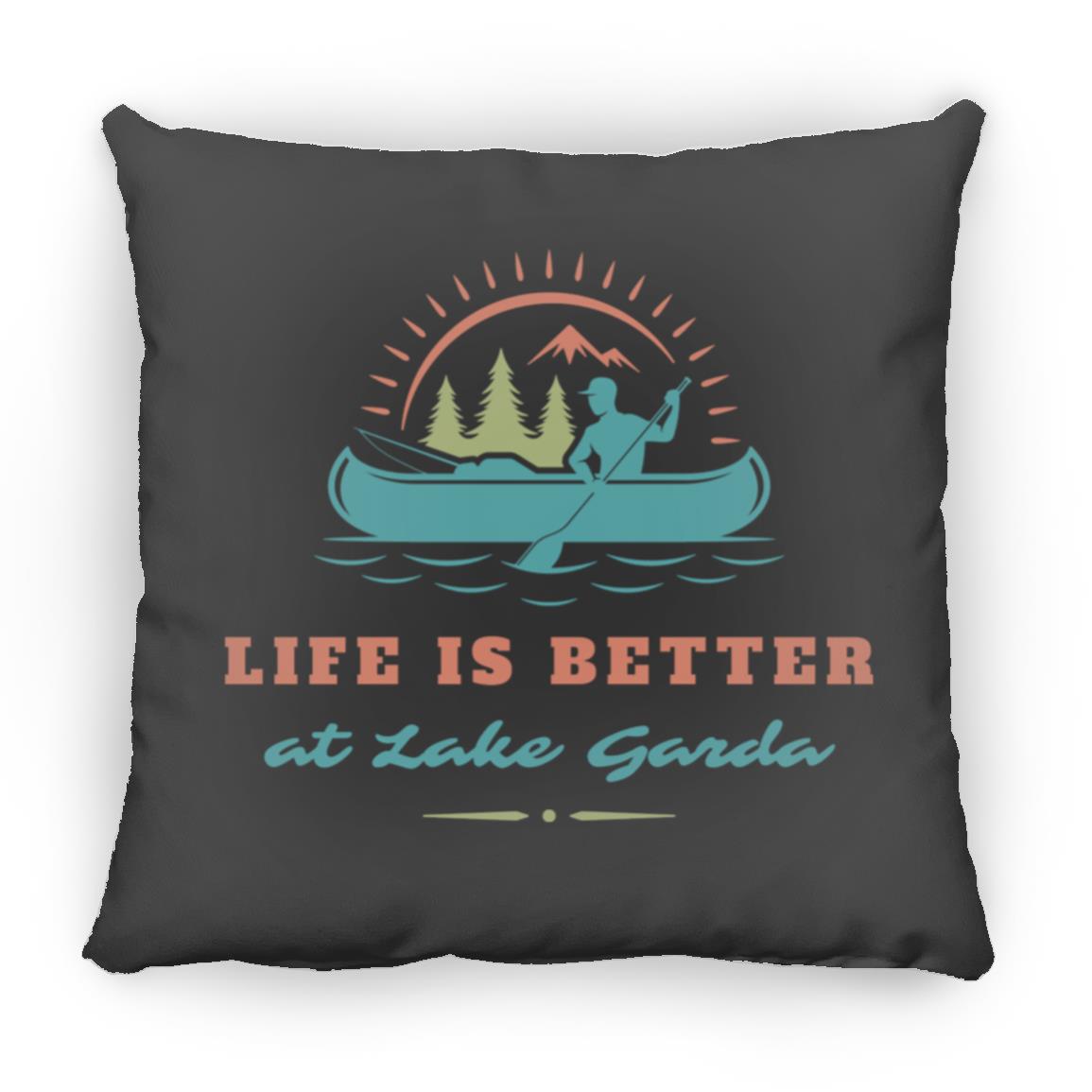 at Lake Garda "Life is Better at Lake Garda" Square Pillow