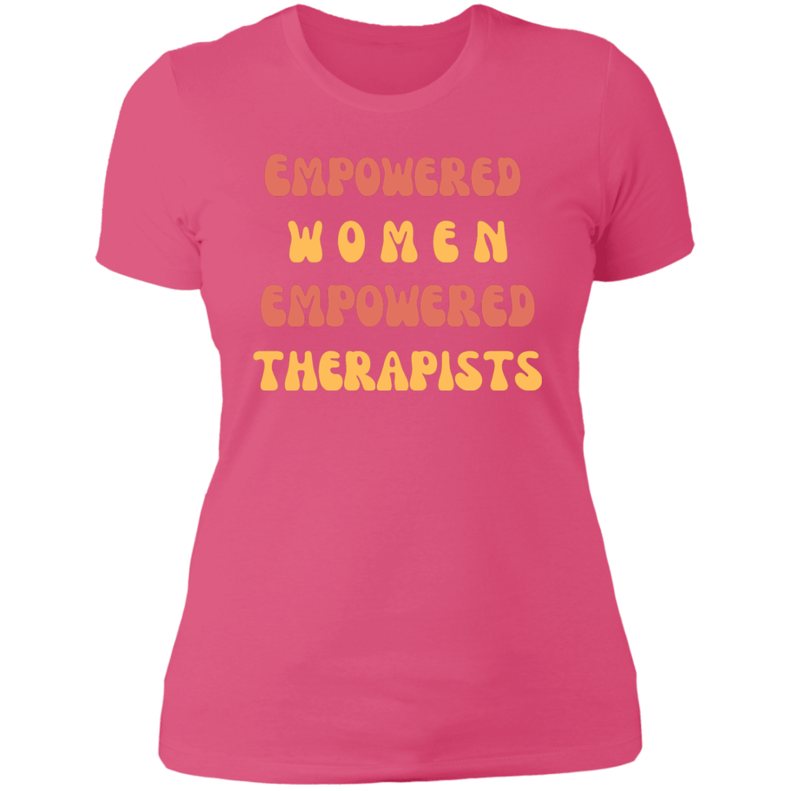 "Empowered Women Empowered Therapists" T shirt