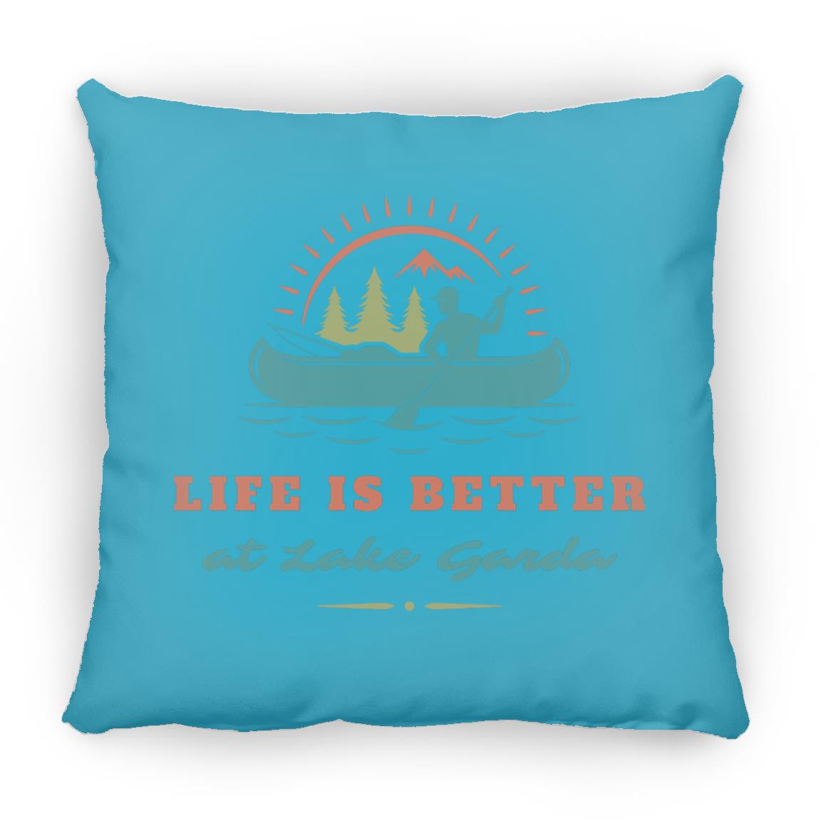 at Lake Garda "Life is Better at Lake Garda" Square Pillow