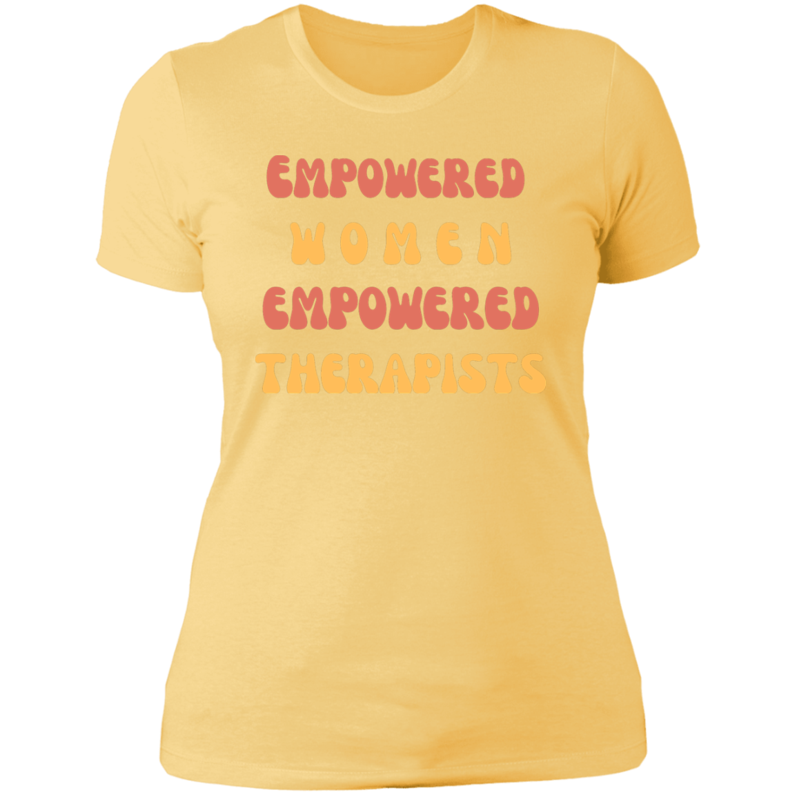 "Empowered Women Empowered Therapists" T shirt