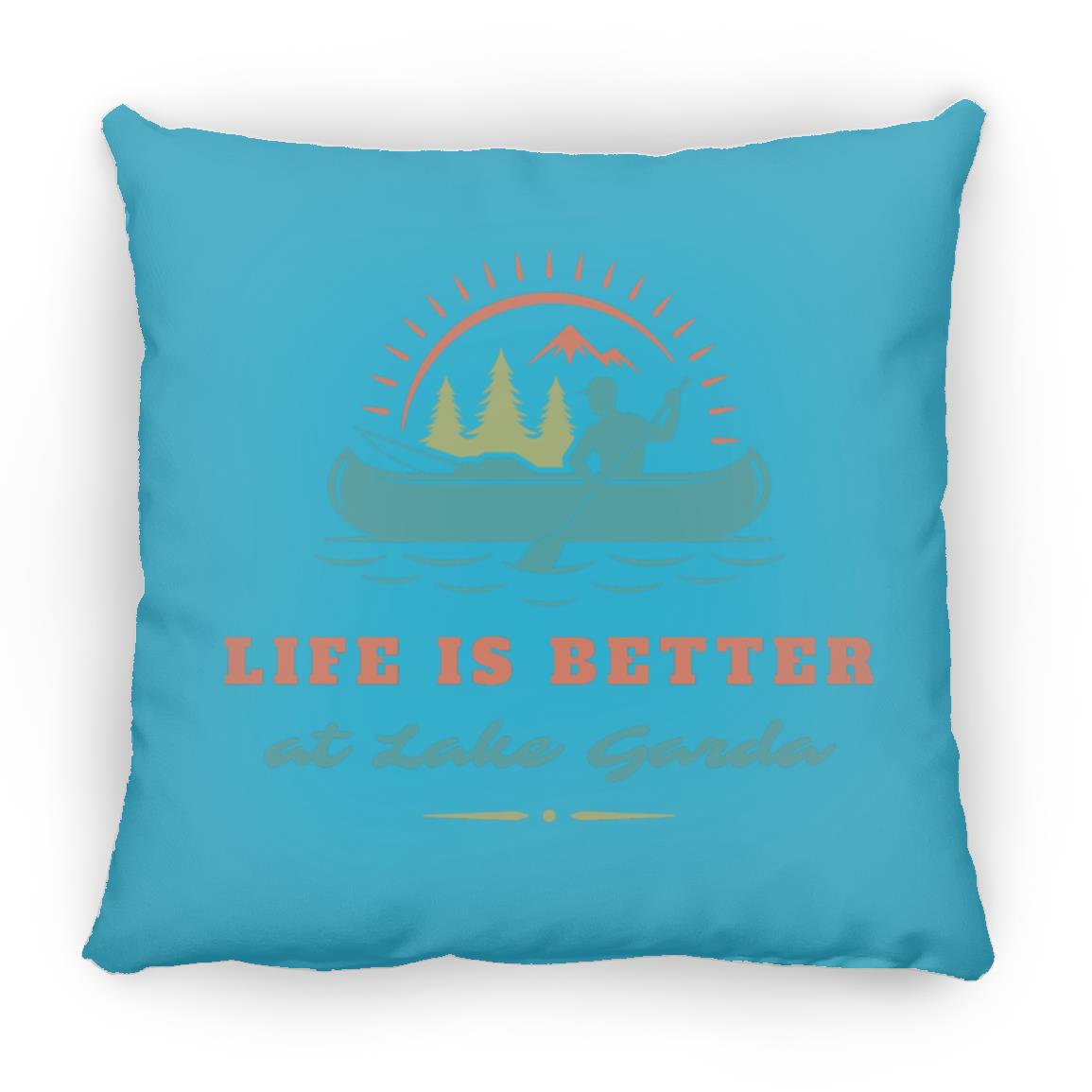 at Lake Garda "Life is Better at Lake Garda" Square Pillow