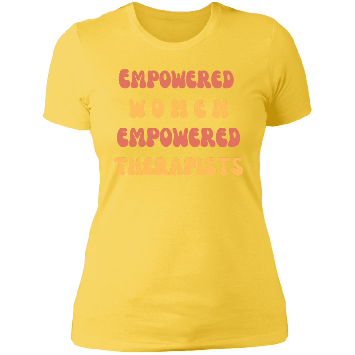 "Empowered Women Empowered Therapists" T shirt