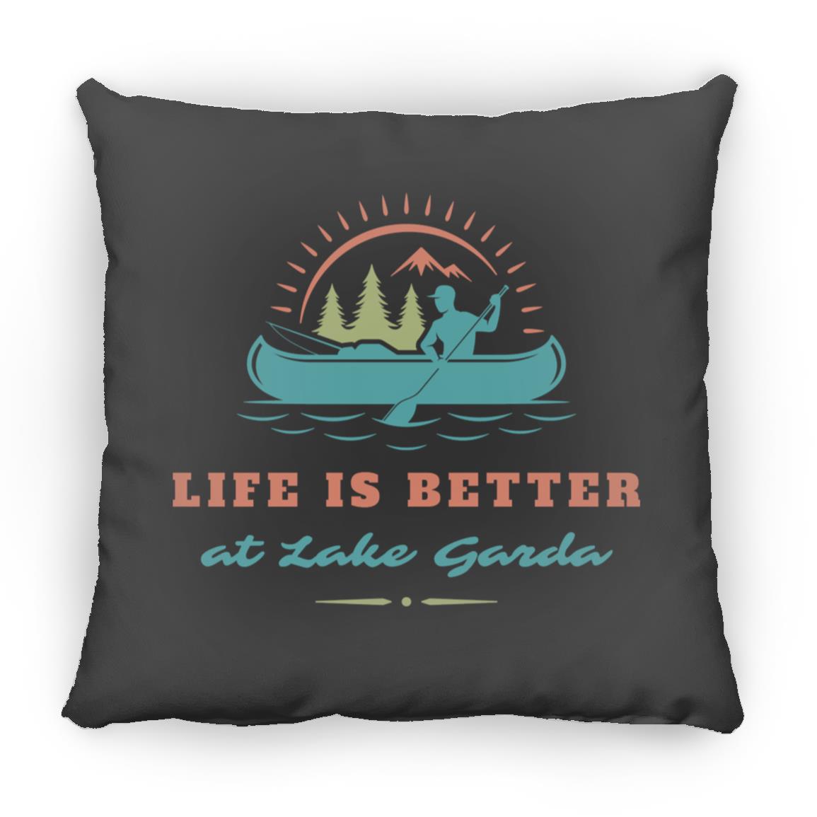at Lake Garda "Life is Better at Lake Garda" Square Pillow