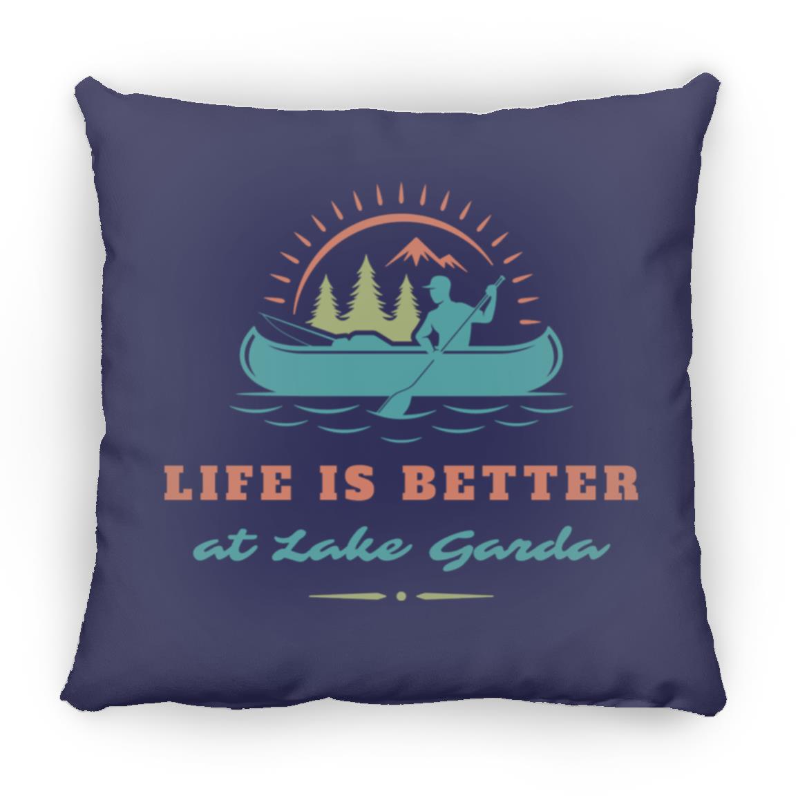 at Lake Garda "Life is Better at Lake Garda" Square Pillow