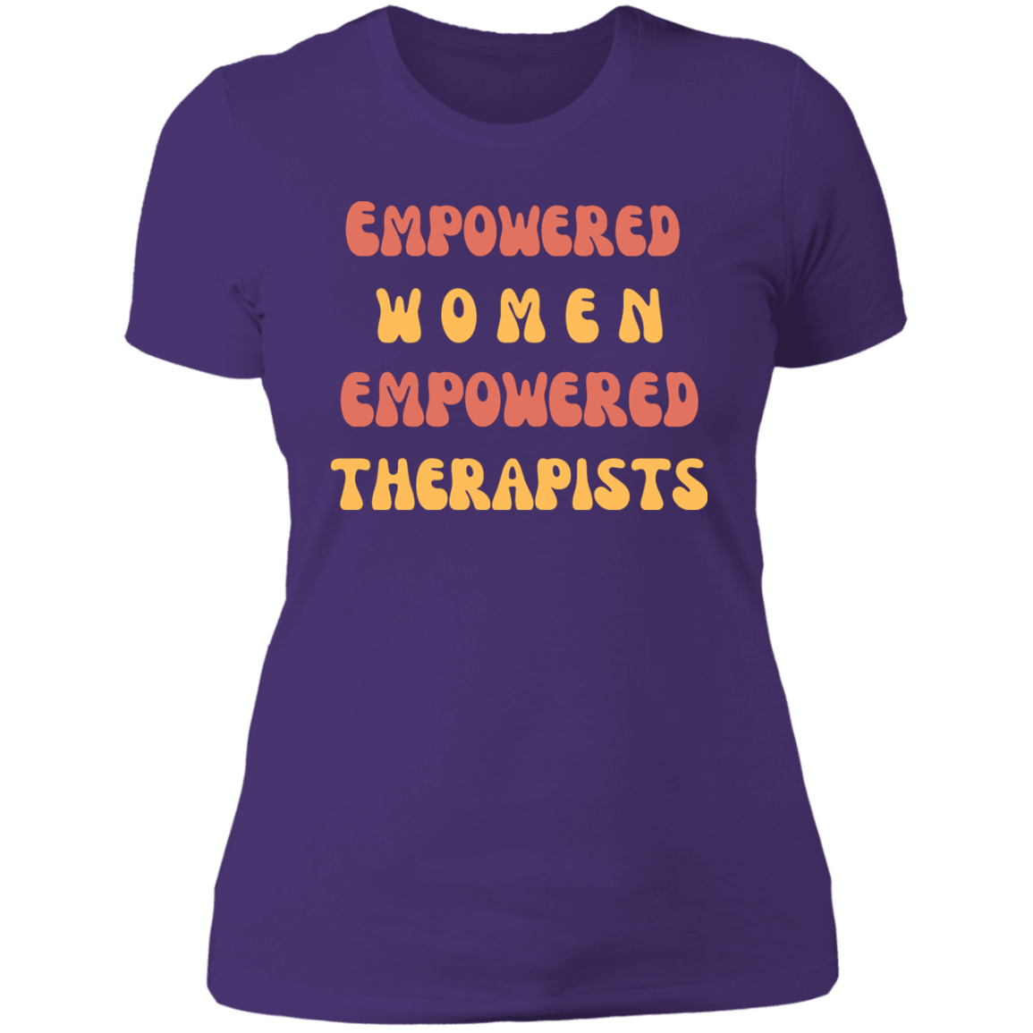 "Empowered Women Empowered Therapists" T shirt
