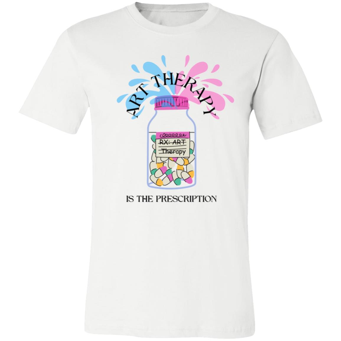 "Art Therapy Is The Prescription" T-Shirt