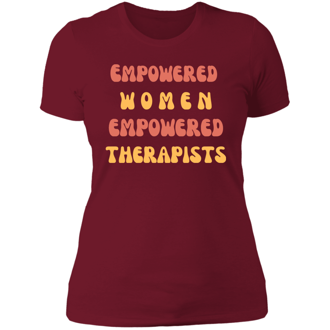 "Empowered Women Empowered Therapists" T shirt