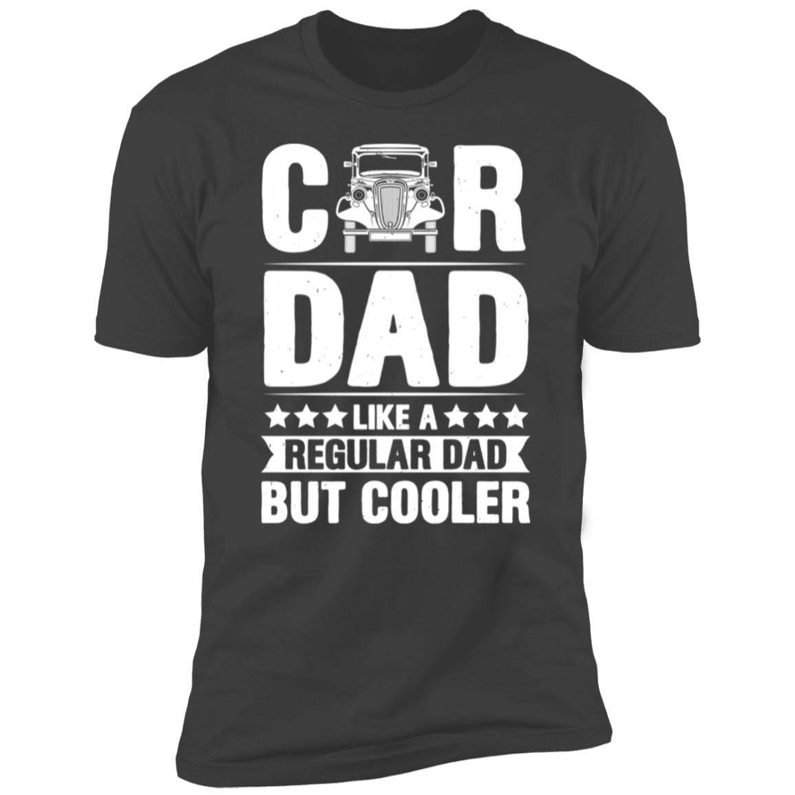 Car Dad Premium Short Sleeve T-Shirt  Gift for DAD
